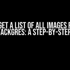 How to Get a List of All Images Required for StackGres: A Step-by-Step Guide