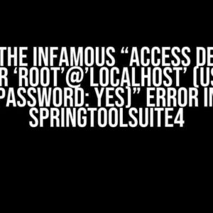 Solving the Infamous “Access denied for user ‘root’@’localhost’ (using password: YES)” Error in SpringToolSuite4