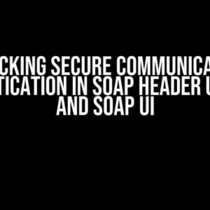 Unlocking Secure Communication: Authentication in SOAP Header using C# and SOAP UI