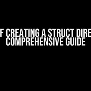 Ways of Creating a Struct Directly: A Comprehensive Guide